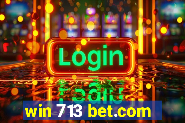 win 713 bet.com